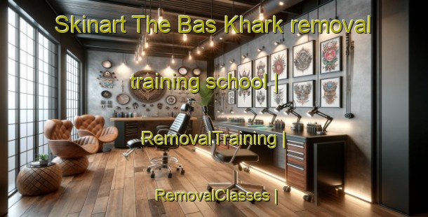 Skinart The Bas Khark removal training school | RemovalTraining | RemovalClasses | SkinartTraining-Nepal